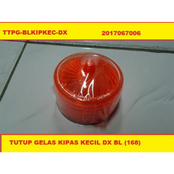 BL TUTUP GELAS KIPAS KECIL DX  (168)